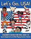Let's Go, USA!: Coloring Book for Kids Ages 1-5 - Sports Equipments and Kids Playing Summer Games