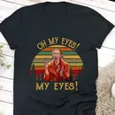 Oh My Eyes My Eyes Shirt Vintage Phoebe Buffay Friends T shirt Friends TV Show Funny Gift For Men