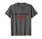 Funny I Do It With STYLE HTML CSS IT Humor T-Shirt