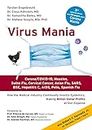 Virus Mania: Corona/COVID-19, Measles, Swine Flu, Cervical Cancer, Avian Flu, SARS, BSE, Hepatitis C, AIDS, Polio, Spanish Flu. How the Medical Industry ... Profits At Our Expense (English Edition)