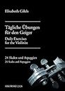 GILELS E. - Daily Exercises (Tagliche Ubungen) 24 Scales and Arpeggios para Violin