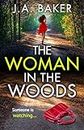 The Woman In The Woods: The BRAND NEW completely gripping, page-turning psychological thriller from J.A. Baker (English Edition)