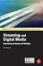 Streaming and Digital Media: Understanding the Business and Technology