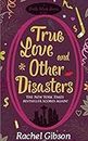 True Love and Other Disasters (Chinooks Hockey Team Book 4) (English Edition)