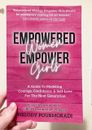 Empowered Women Empower Girls: A Guide To Modeling Courage by Pourmoradi, Melody
