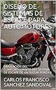 DISEÑO DE SISTEMAS DE ESCAPE PARA AUTOMOTORES: SIMULACIÓN DEL COMPORTAMIENTO DEL SISTEMA DE ESCAPE DE UN SUZUKI FORZA II (Spanish Edition)
