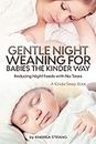 Gentle Night Weaning for Babies the Kinder Way: Reducing Night Feeds with No Tears