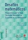 Desafíos matemáticos: propuestos por la Real Sociedad Matemática Española en su centenario