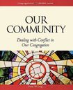 Our Community: Dealing With Conflict in Our Congregation (Congregational  - GOOD