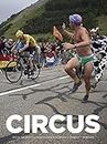 Circus: Inside the World of Professional Bike Racing