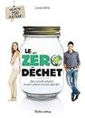 Le zéro déchet - Des conseils adaptés à votre rythme et à vos objectifs ! (Vie pratique) (French Edition)