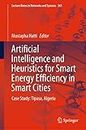Artificial Intelligence and Heuristics for Smart Energy Efficiency in Smart Cities: Case Study: Tipasa, Algeria: 361
