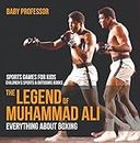 The Legend of Muhammad Ali : Everything about Boxing - Sports Games for Kids | Children's Sports & Outdoors Books (English Edition)