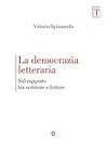 La democrazia letteraria. Sul rapporto tra scrittore e lettore (Italian Edition)
