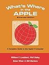 What's Where in the APPLE - Enhanced Edition: A Complete Guide to the Apple II Computer
