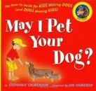May I Pet Your Dog?: La guía práctica para niños que conocen perros (y perros que se reúnen...