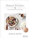 Beauty Kitchen: Koch Dich schön, gesund und gut gelaunt