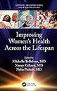 Improving Women’s Health Across the Lifespan: (a volume in the Lifestyle Medicine series)