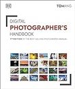 Digital Photographer's Handbook: 7th Edition of the Best-Selling Photography Manual (DK Tom Ang Photography Guides)