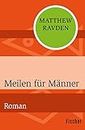 Meilen für Männer: Roman (German Edition)