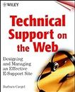 Technical Support on the Web: Designing and Managing an Effective E–Support Site