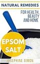 Epsom Salt: Natural Remedies for Health, Beauty and Home