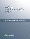 ASSP's ASP Examination Prep: Program Review and Exam Preparation