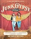 Junk Gypsy: Designing a Life at the Crossroads of Wonder & Wander