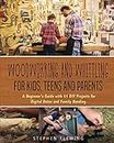 Woodworking and Whittling for Kids, Teens and Parents: A Beginner’s Guide with 51 DIY Projects for Digital Detox and Family Bonding