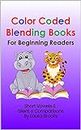 Color Coded Blending Books for Beginning Readers: Short Vowels & Silent e Comparisons (Color Coding Blending Books for Beginner Readers Book 15)
