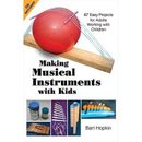 Making Musical Instruments With Kids: 67 Easy Projects For Adults Working With Children [With Cd (Audio)]