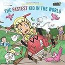 The Fastest Kid in the World: A fast-paced adventure for your energetic kids (The Wild Imagination of Willy Nilly)