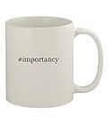 Knick Knack Gifts #importancy - 11oz Ceramic White Coffee Mug, White