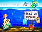 Écolo, Bio, 0 Déchet, C'est pas compliqué: Comment être écolo sans se prendre la tête ! (French Edition)