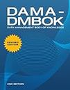 DAMA-DMBOK: Data Management Body of Knowledge: 2nd Edition: Data Management Body of Knowledge: 2nd Edition, Revised