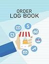 Order Logbook: Perfect For Small Businesses As a Customer Order Tracker. Write Down Number, Date Shipped, Subtotal, Shipping Cost, Discounts. Perfect For Retail Stores, Offices & Online Business.