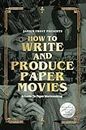 How to Write and Produce Paper Movies