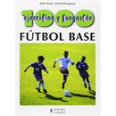 1000 Ejercicios Y Juegos De Futbol Base / 1000 Drills And Exercises For Soccer (Spanish Edition)
