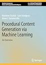 Procedural Content Generation via Machine Learning: An Overview (Synthesis Lectures on Games and Computational Intelligence)