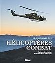 Le grand livre des hélicoptères de combat