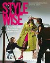 Style Wise: A Practical Guide to Becoming a Fashion Stylist by Burns-Tran #12554