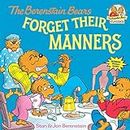 The Berenstain Bears Forget Their Manners (First Time Books(R)): 0000
