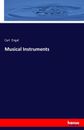 Musical Instruments Carl Engel Taschenbuch Paperback 140 S. Englisch 2016