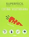 Superfácil COCINA VEGETARIANA : Cocina con 3-6 ingredientes