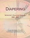 Diapering: Webster's Timeline History, 1660 - 2007