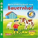 Baby Pixi (unkaputtbar) 69: Mein Lieblingsbuch vom Bauernhof: mit Klappen und Gucklöchern