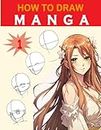 How to Draw Manga: Master the Art of Manga Drawing with Step-by-Step | Your Complete Guide to Drawing Anime Characters From Heads, Anatomy, and Clothing, to Color Illustrations!