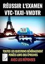 REUSSIR L'EXAMEN VTC-TAXI-VMDTR : examen taxi - examen vtc: Formation vtc-formation taxi- toutes les questions examens avec réponses- Grand Format