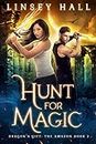 Hunt for Magic (Dragon's Gift: The Amazon Book 2)