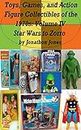 Toys, Games, and Action Figure Collectibles of the 1970s: Volume IV Star Wars to Zorro (English Edition)